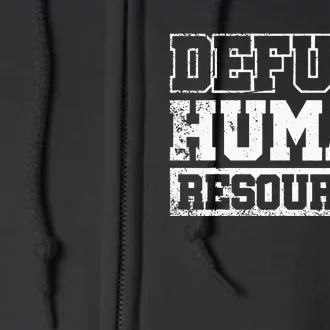 Defund Human Resources Full Zip Hoodie