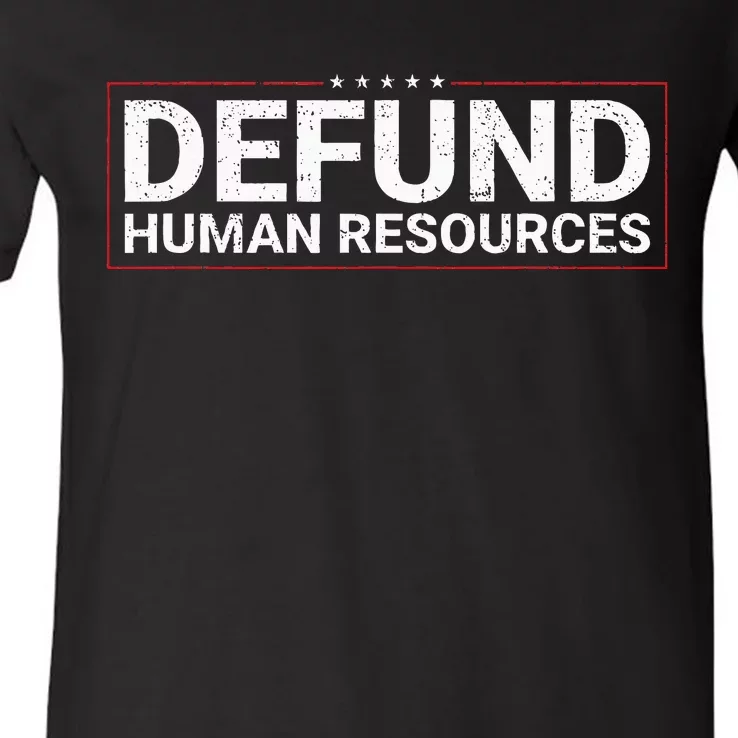 Defund Human Resources V-Neck T-Shirt