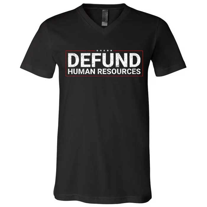 Defund Human Resources V-Neck T-Shirt