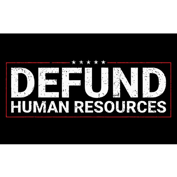 Defund Human Resources Bumper Sticker