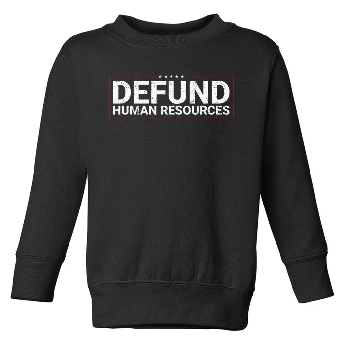 Defund Human Resources Toddler Sweatshirt