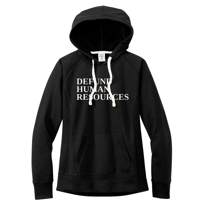 Defund Human Resources Women's Fleece Hoodie