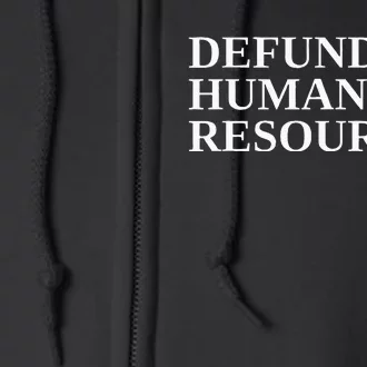 Defund Human Resources Full Zip Hoodie