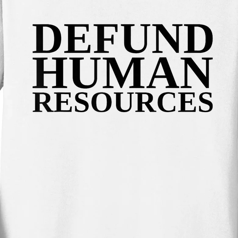 Defund Human Resources Funny Kids Long Sleeve Shirt