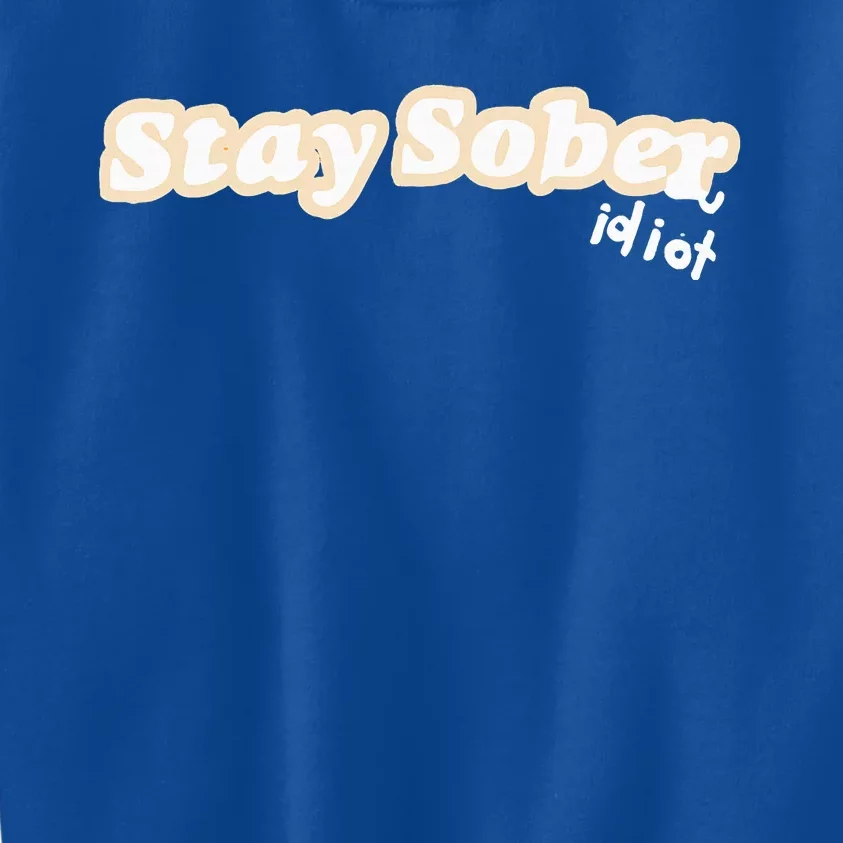 D’Aydrian Harding Stay Sober You Idiot Kids Sweatshirt