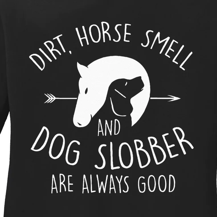 Dirt Horse Smell & Dog Slobber Horse Lover Gift Ladies Long Sleeve Shirt