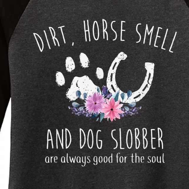 Dirt Horse Smell And Dog Slobber Horse Lover Women's Tri-Blend 3/4-Sleeve Raglan Shirt