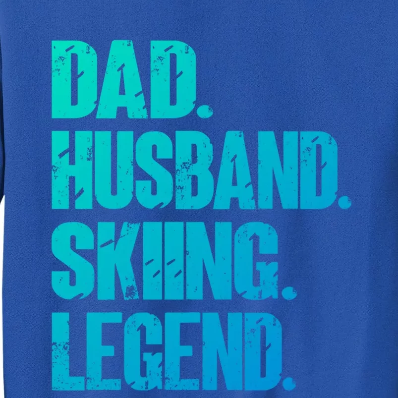 Dad Husband Skiing Legend Snow Sport Funny Dad Ski Skiing Cool Gift Sweatshirt