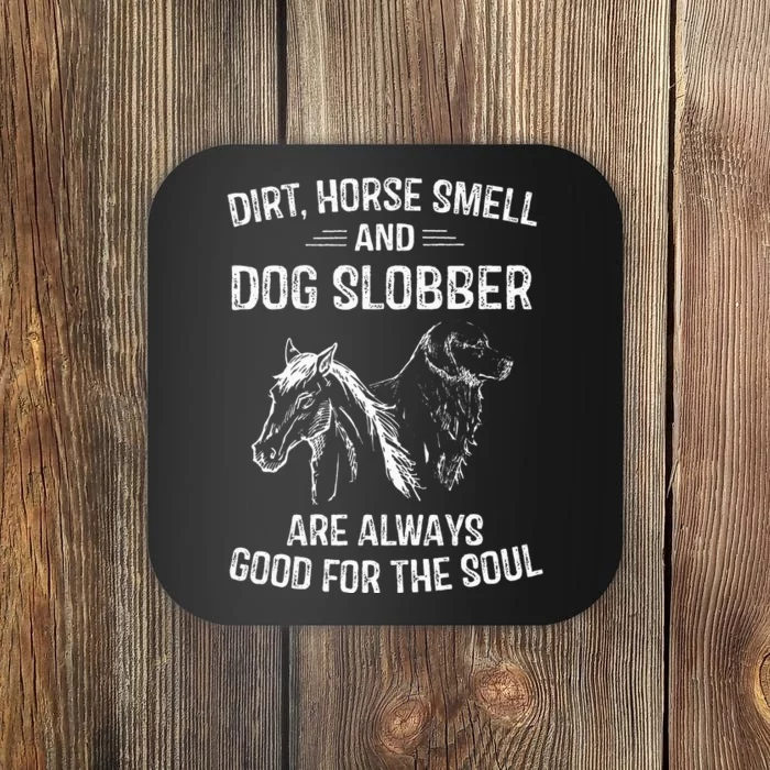 Dirt Horse Smell And Dog Slobber Gifts For Women Unique Coaster