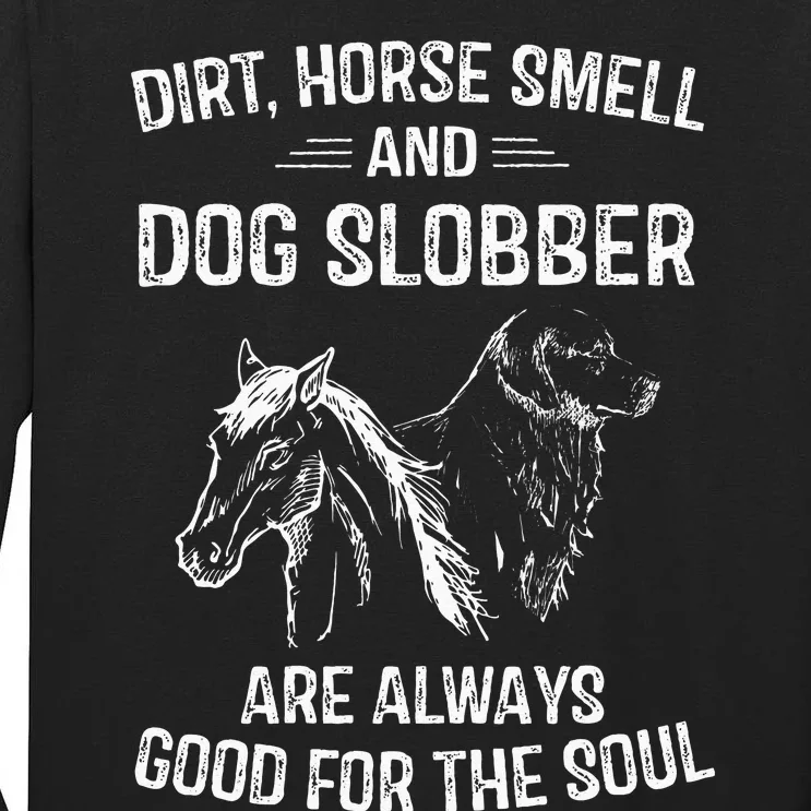 Dirt Horse Smell And Dog Slobber Gifts For Women Unique Tall Long Sleeve T-Shirt