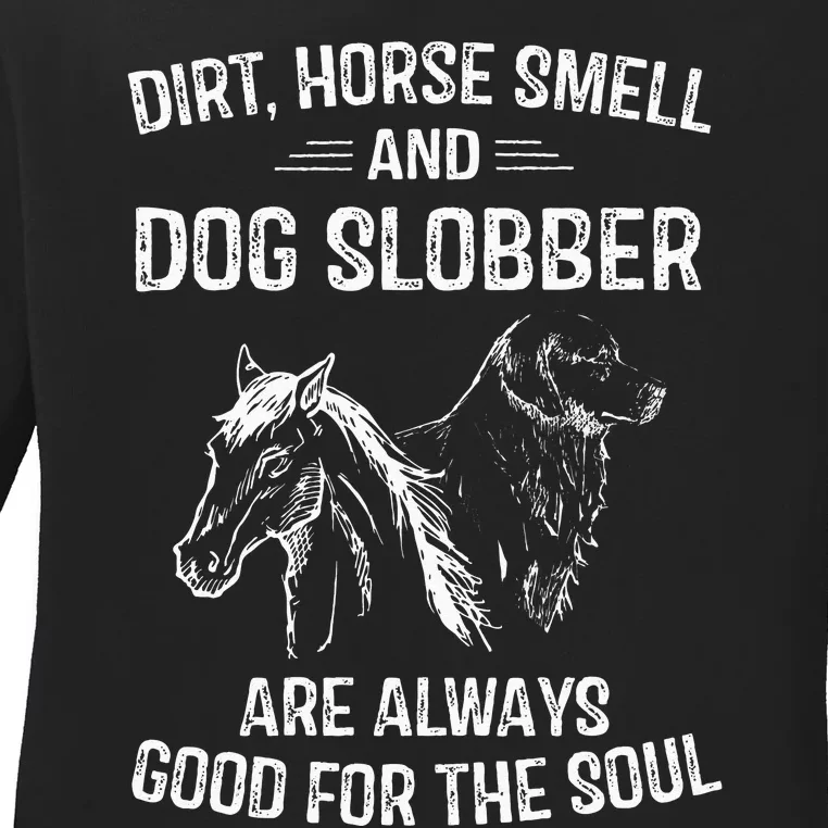 Dirt Horse Smell And Dog Slobber Gifts For Women Unique Ladies Long Sleeve Shirt