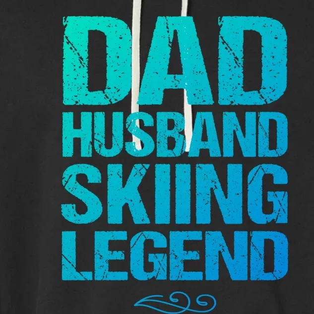 Dad Husband Skiing Legend Skier Gift Slopes Winter Snow Great Gift Garment-Dyed Fleece Hoodie