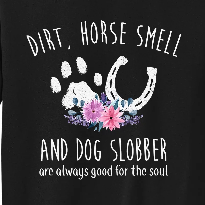 Dirt Horse Smell And Dog Slobber Horse Lover Sweatshirt