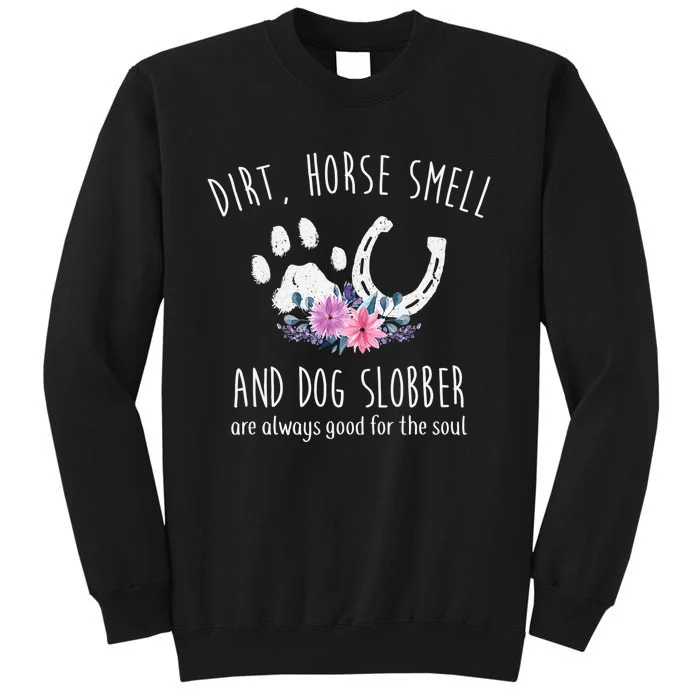 Dirt Horse Smell And Dog Slobber Horse Lover Sweatshirt