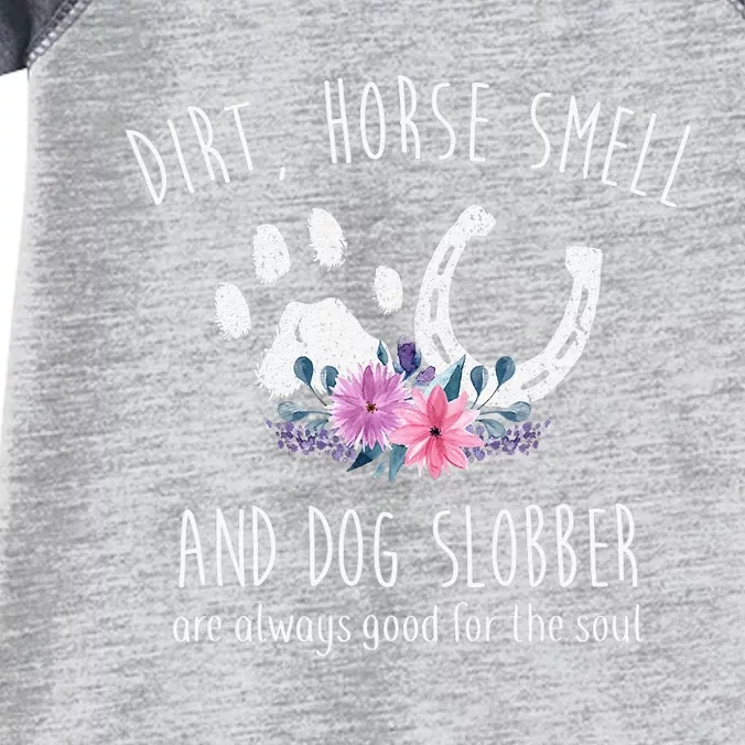 Dirt Horse Smell And Dog Slobber Horse Lover Infant Baby Jersey Bodysuit