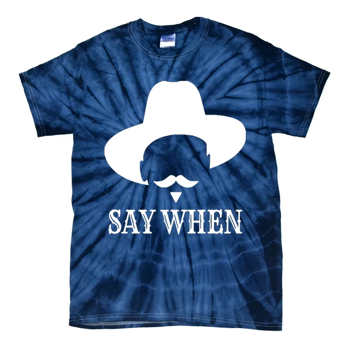 Doc Holiday Say When Gift Idea For Her For Him Tie-Dye T-Shirt