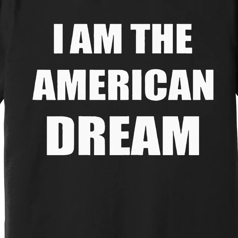 Dump Him & Say I Am The American Dream Be Like Britney Funny Premium T-Shirt