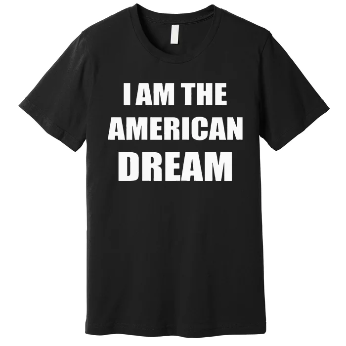 Dump Him & Say I Am The American Dream Be Like Britney Funny Premium T-Shirt