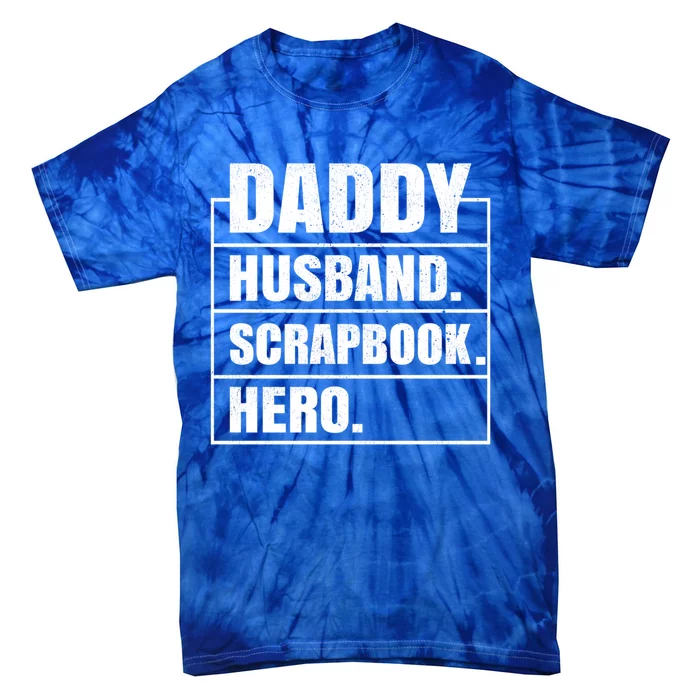 Daddy Husband Scrapbook Hero Funny Scrapbook Father's Day Cute Gift Tie-Dye T-Shirt