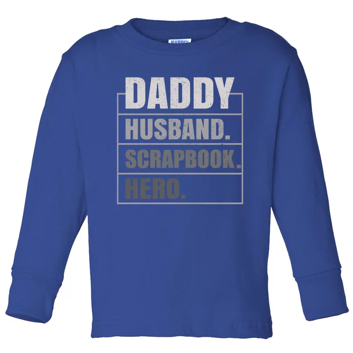 Daddy Husband Scrapbook Hero Funny Scrapbook Father's Day Gift Toddler Long Sleeve Shirt