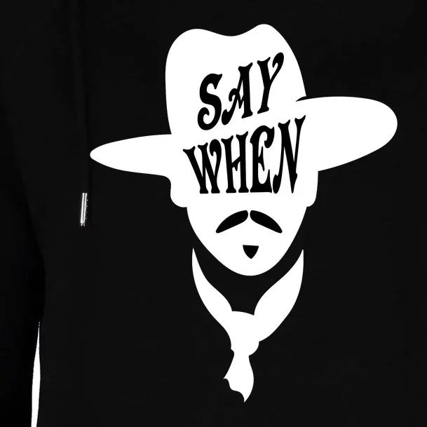 Doc Holliday Say When Womens Funnel Neck Pullover Hood