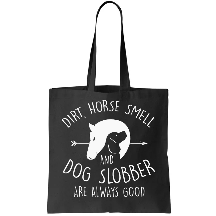 Dirt Horse Smell & Dog Slobber Horse Lover Gift Tote Bag