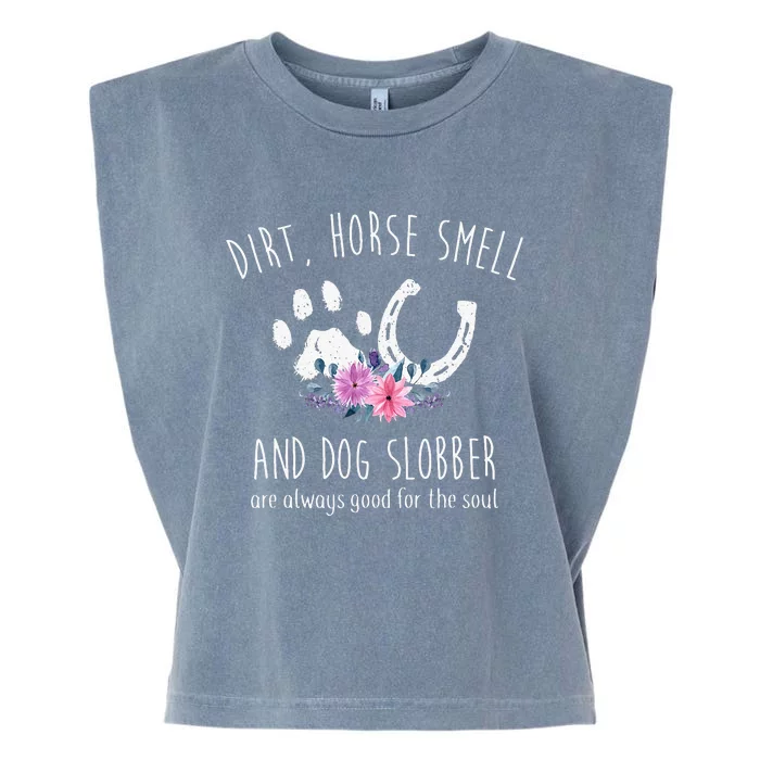 Dirt Horse Smell And Dog Slobber Horse Lover Garment-Dyed Women's Muscle Tee