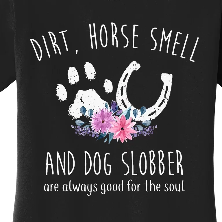 Dirt Horse Smell And Dog Slobber funny Horse Women's T-Shirt