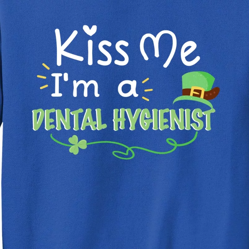 Dental Hygienist St Patricks Day Me Gift Hygienist Gift Tall Sweatshirt