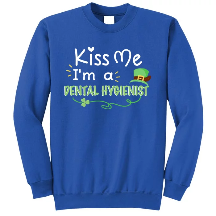 Dental Hygienist St Patricks Day Me Gift Hygienist Gift Tall Sweatshirt