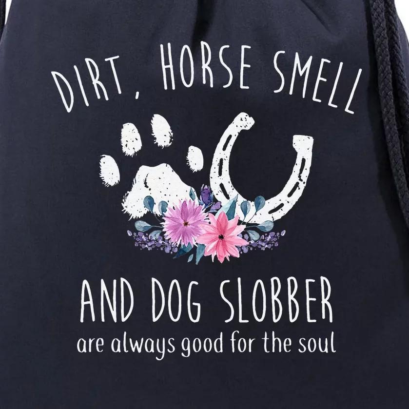 Dirt Horse Smell And Dog Slobber Drawstring Bag