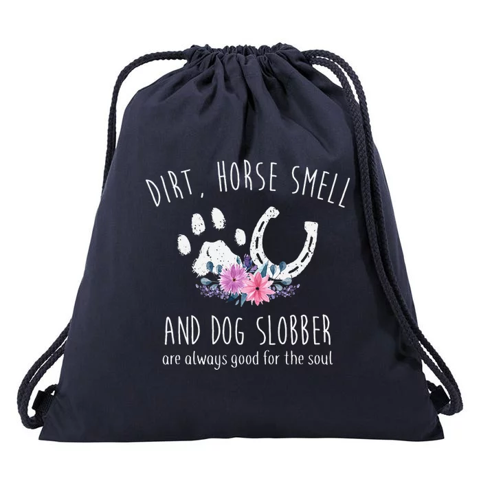 Dirt Horse Smell And Dog Slobber Drawstring Bag