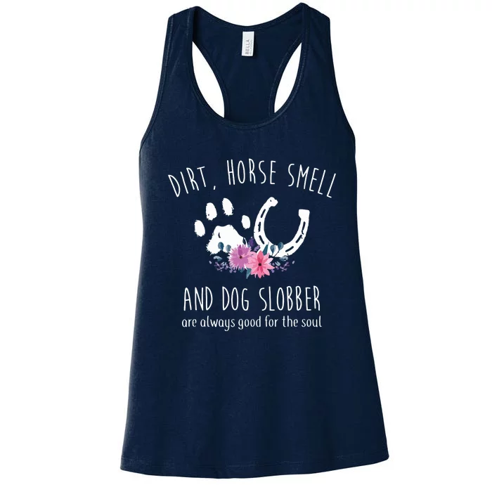 Dirt Horse Smell And Dog Slobber Horse Lover Women's Racerback Tank