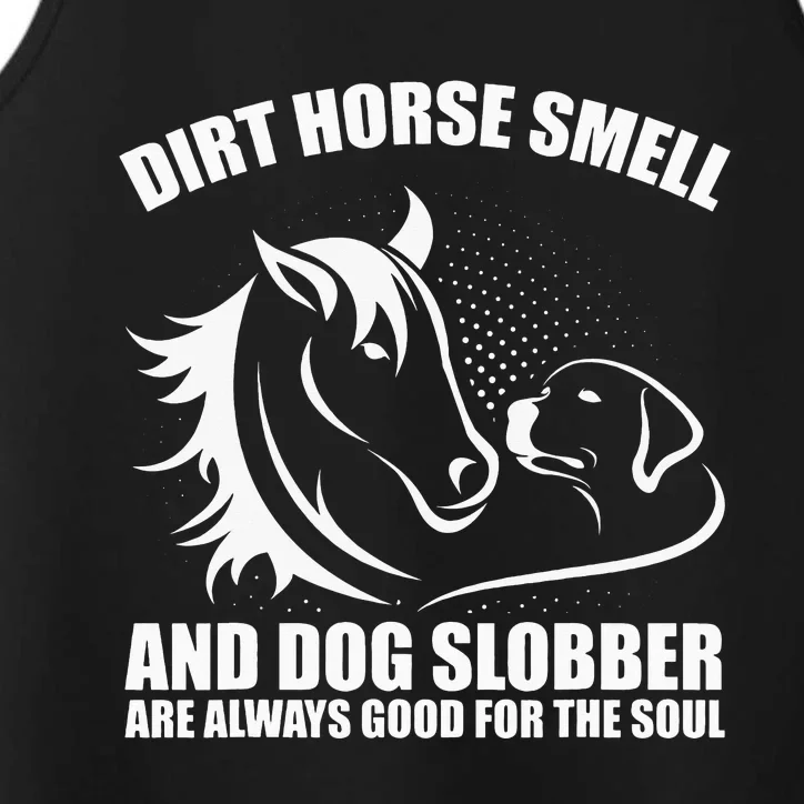 Dirt Horse Smell And Dog Slobber Horse Lover Performance Tank