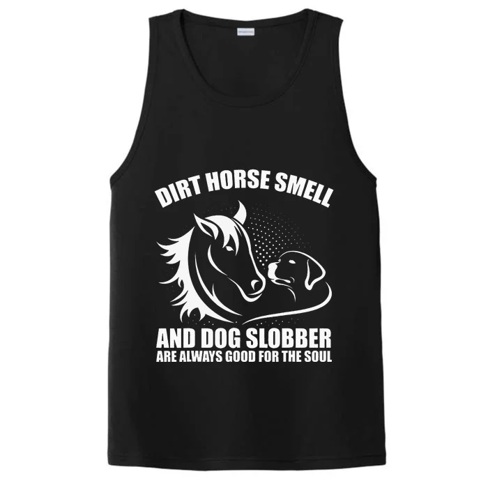 Dirt Horse Smell And Dog Slobber Horse Lover Performance Tank