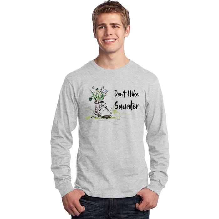 Don't Hike Saunter Inspired By Scottish Gift American Naturalist Gift Tall Long Sleeve T-Shirt