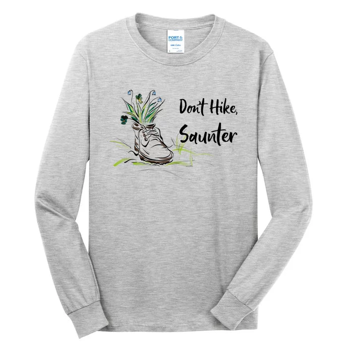 Don't Hike Saunter Inspired By Scottish Gift American Naturalist Gift Tall Long Sleeve T-Shirt