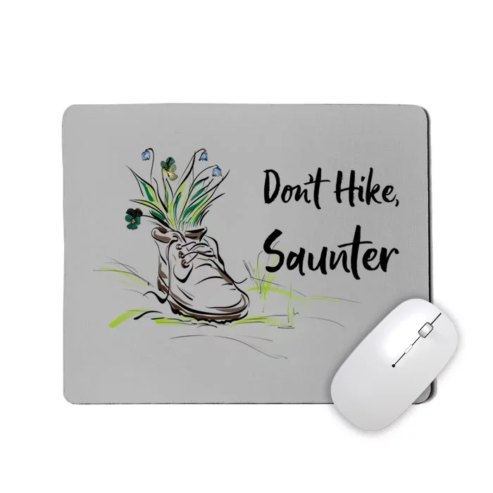 Don't Hike Saunter Inspired By Scottish Gift American Naturalist Gift Mousepad