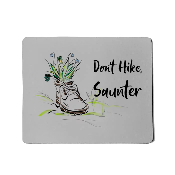 Don't Hike Saunter Inspired By Scottish Gift American Naturalist Gift Mousepad