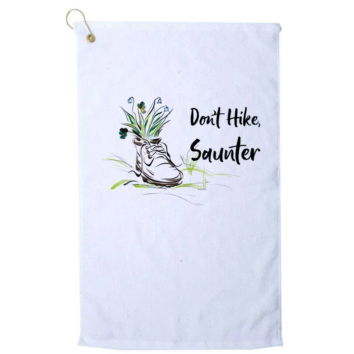 Don't Hike Saunter Inspired By Scottish Gift American Naturalist Gift Platinum Collection Golf Towel