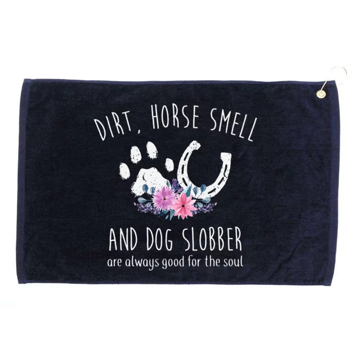 Dirt Horse Smell And Dog Slobber Horse Lover Grommeted Golf Towel