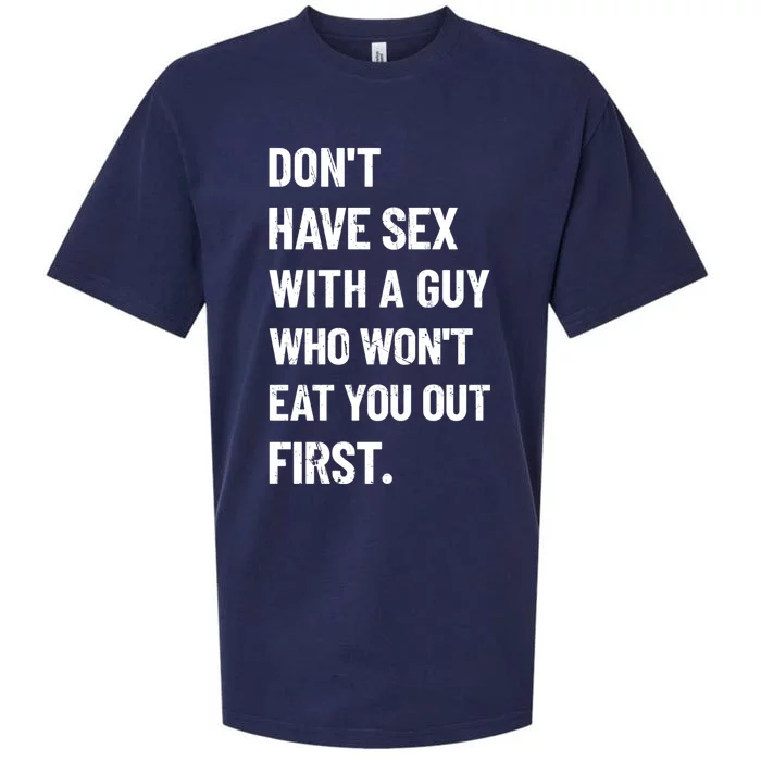 Don't Have Sex With A Guy Who Won't Eat You Out First Sueded Cloud Jersey T-Shirt