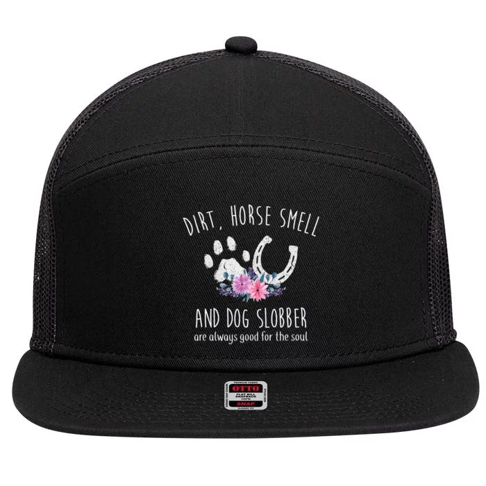 Dirt Horse Smell And Dog Slobber Horse Lover 7 Panel Mesh Trucker Snapback Hat