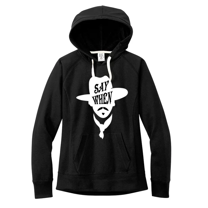 Doc Holliday Say When Women's Fleece Hoodie