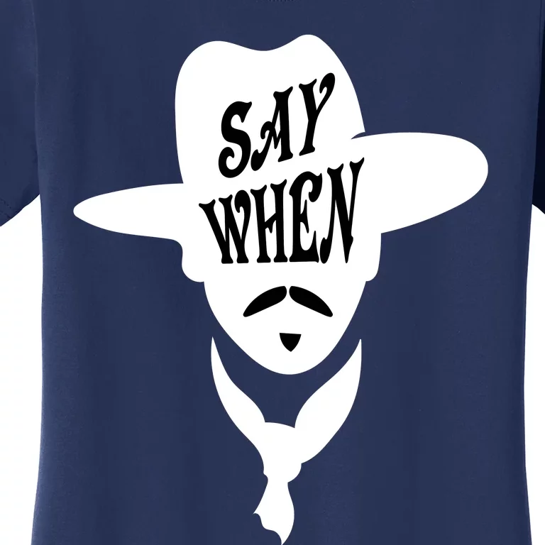 Doc Holliday Say When Women's T-Shirt