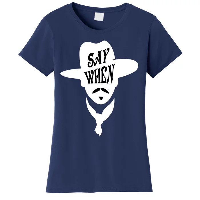 Doc Holliday Say When Women's T-Shirt