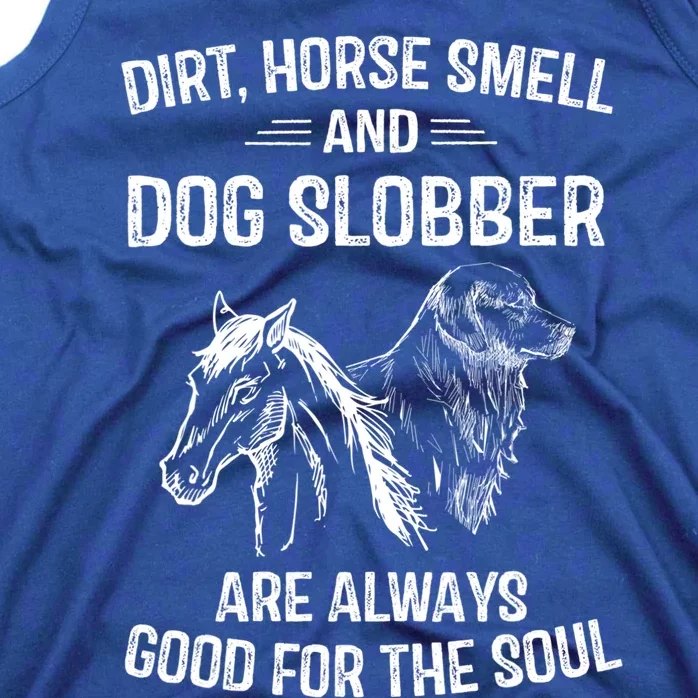 Dirt Horse Smell And Dog Slobber Funny Gift Unique Meaningful Gift Tank Top