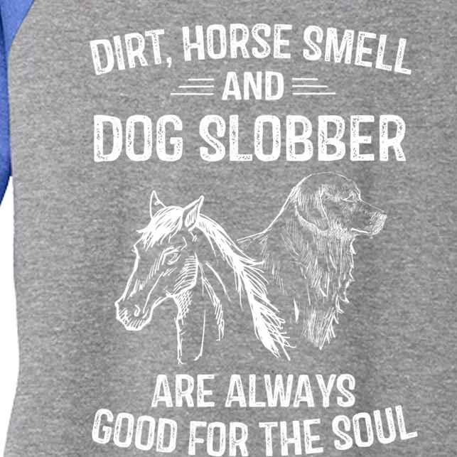 Dirt Horse Smell And Dog Slobber Funny Gift Unique Meaningful Gift Women's Tri-Blend 3/4-Sleeve Raglan Shirt