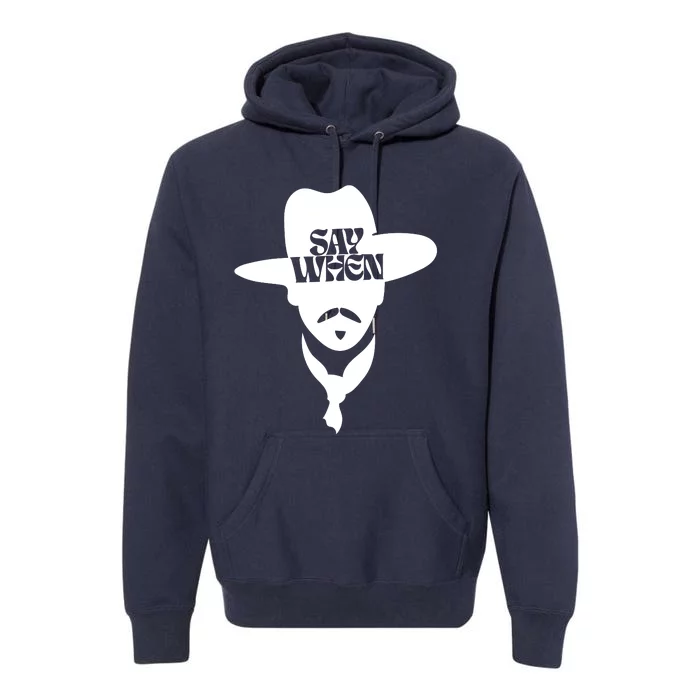 Doc Holliday Say When Premium Hoodie