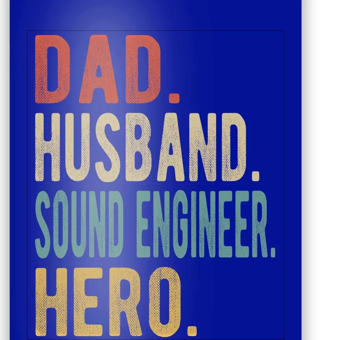 Dad Husband Sound Engineer Hero Great Gift Poster